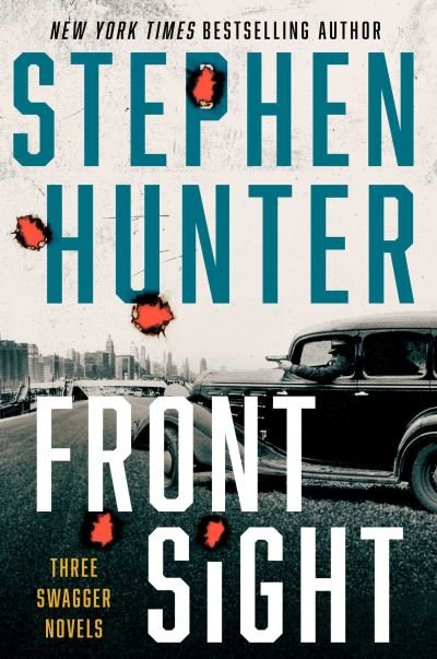Cover for Stephen Hunter · Front Sight: Three Swagger Novellas - Earl Swagger (Hardcover bog) (2024)