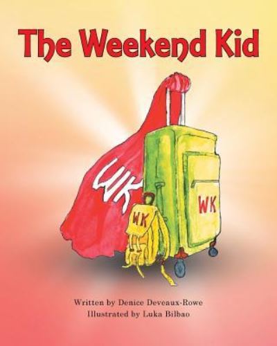 Cover for Denice Deveaux-Rowe · The Weekend Kid (Paperback Book) (2017)