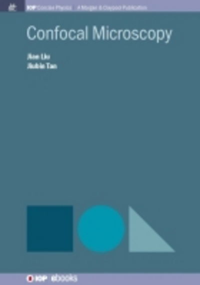 Cover for Jian Liu · Confocal Microscopy - IOP Concise Physics (Paperback Book) (2016)
