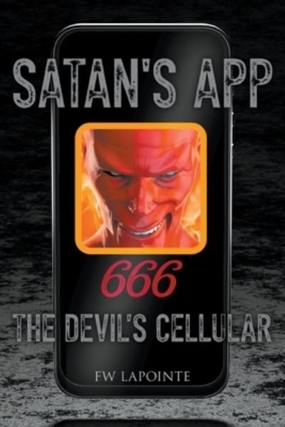 Cover for Fw Lapointe · Satan's App (Paperback Book) (2021)