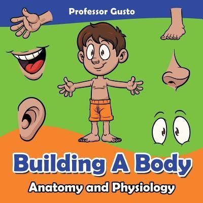 Cover for Professor Gusto · Building a Body Anatomy and Physiology (Pocketbok) (2016)