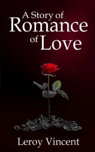 A Story of Romance of Love - Leroy Vincent - Książki - Rwg Publishing - 9781684119363 - 20 sierpnia 2019