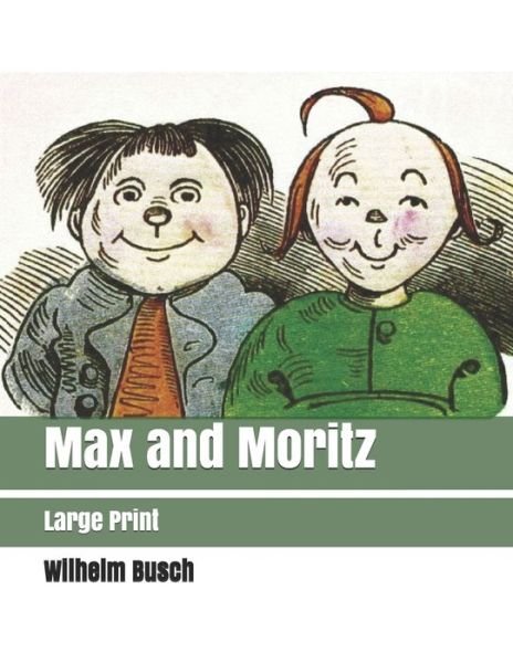 Cover for Wilhelm Busch · Max and Moritz: Large Print (Pocketbok) (2019)