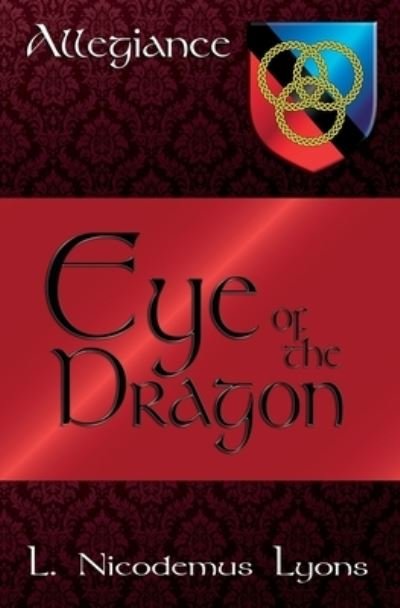 Cover for L Nicodemus Lyons · Eye of the Dragon (Allegiance, Book 7) (Taschenbuch) (2019)