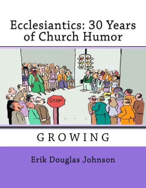 Ecclesiantics - Erik Johnson - Livros - Createspace Independent Publishing Platf - 9781720653363 - 21 de junho de 2018