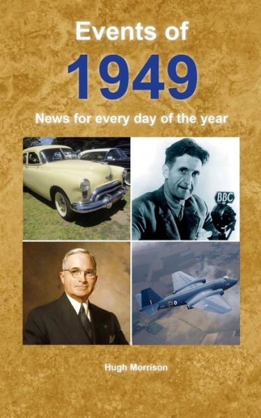 Cover for Hugh Morrison · Events of 1949: News for every day of the year (Paperback Book) (2018)