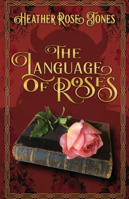 Cover for Heather Rose Jones · The Language of Roses (Paperback Book) (2022)