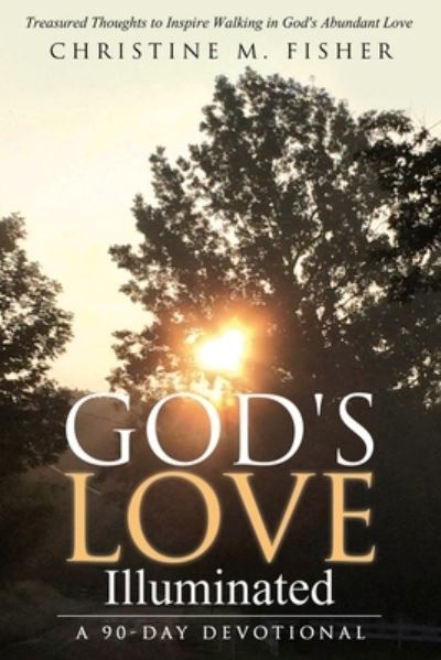 Cover for Christine M Fisher · God's Love Illuminated (Paperback Book) (2021)