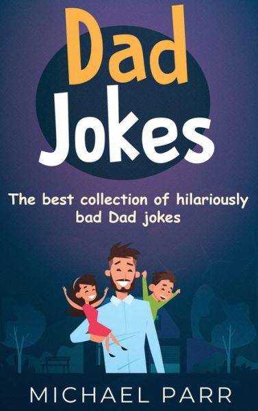 Cover for Michael Parr · Dad Jokes: The best collection of hilariously bad Dad jokes (Gebundenes Buch) (2020)