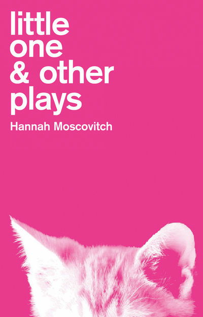 Cover for Hannah Moscovitch · Little One &amp; Other Plays (Paperback Book) (2015)