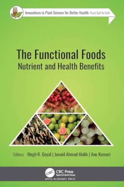 Cover for The Functional Foods: Nutrient and Health Benefits - Innovations in Plant Science for Better Health: From Soil to Fork (Hardcover Book) (2024)