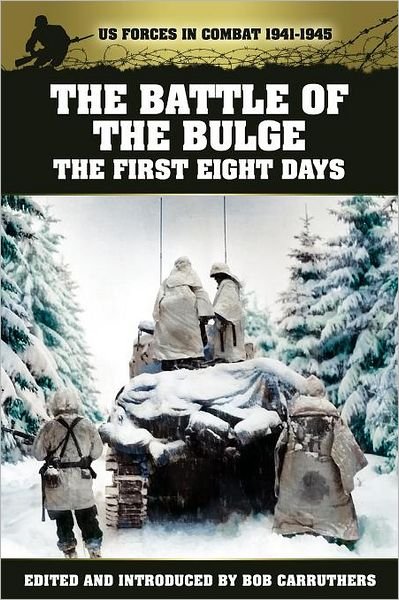 Cover for S. L. A. Marshall · The Battle of the Bulge: The First Eight Days - US Forces in Combat 1941-1945 (Taschenbuch) (2012)