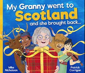 Cover for Mike Nicholson · My Granny Went to Scotland and she brought back . . . - Picture Kelpies (Paperback Book) (2025)