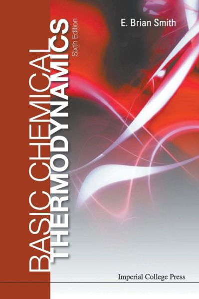 Cover for Smith, E Brian (Formerly Master Of St Catherine's College, Oxford, Uk, &amp; Vice-chancellor Of Cardiff Univ, Uk) · Basic Chemical Thermodynamics (6th Edition) (Paperback Book) [6 Revised edition] (2013)