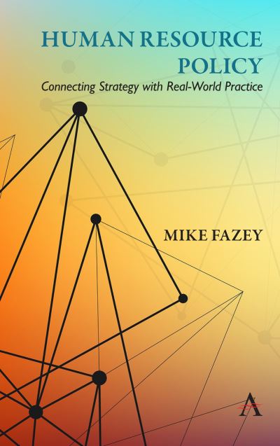 Cover for Mike Fazey · Human Resource Policy: Connecting Strategy with Real-World Practice (Paperback Book) (2020)