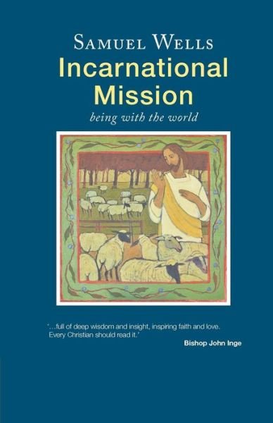 Cover for Samuel Wells · Incarnational Mission: Being with the world (Pocketbok) (2018)