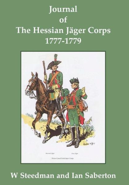 Cover for Ian Saberton · Journal of the Hessian Jager Corps 1777-1779 (Gebundenes Buch) (2018)