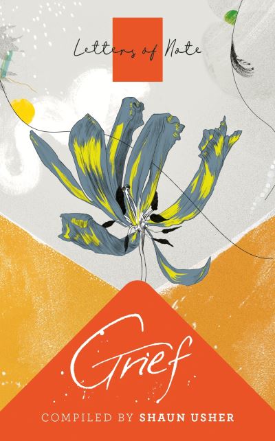 Letters of Note: Grief - Shaun Usher - Bücher - Canongate Books - 9781786895363 - 6. Mai 2021