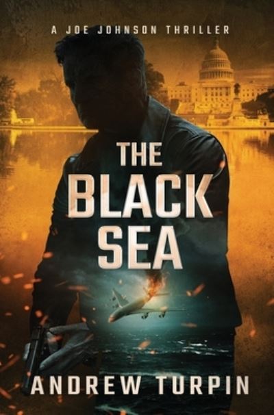 Cover for Andrew Turpin · The Black Sea - A Joe Johnson Thriller (Hardcover Book) (2020)