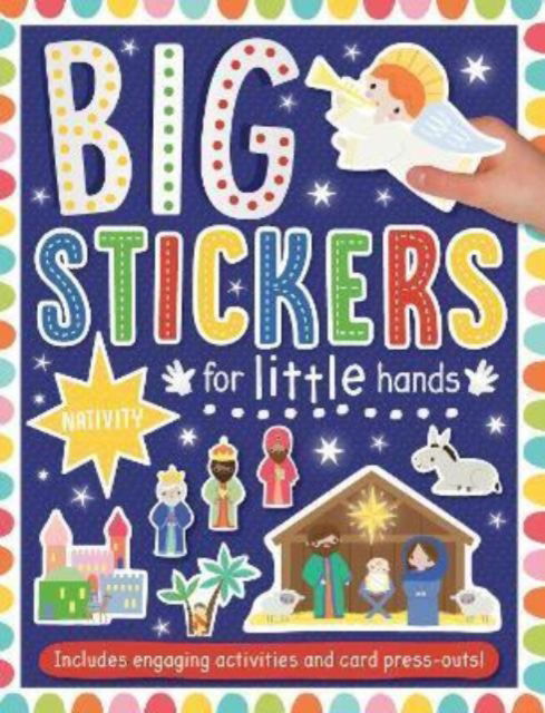 Big Stickers for Little Hands: Nativity: Includes Inspirational Activities and Card Press-Outs - Make Believe Ideas - Książki - Authentic Media - 9781788932363 - 8 października 2021