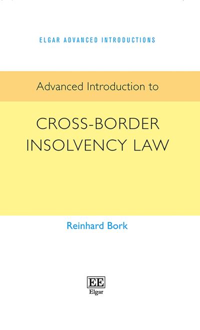 Cover for Reinhard Bork · Advanced Introduction to Cross-Border Insolvency Law - Elgar Advanced Introductions series (Hardcover Book) (2023)