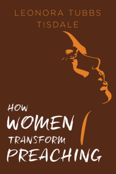 Cover for Leonora Tubbs Tisdale · How Women Transform Preaching (Paperback Book) (2021)