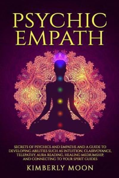Psychic Empath - Kimberly Moon - Livres - Independently Published - 9781797785363 - 22 février 2019