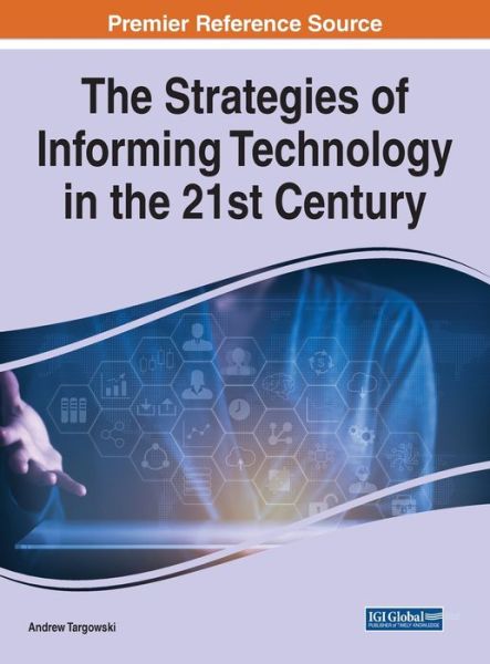 Cover for Andrew Targowski · The Strategies of Informing Technology in the 21st Century (Hardcover Book) (2021)