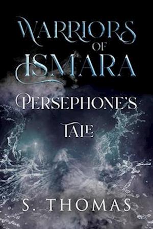 Cover for S. Thomas · Warriors of Ismara: Persephone's Tale (Paperback Book) (2025)