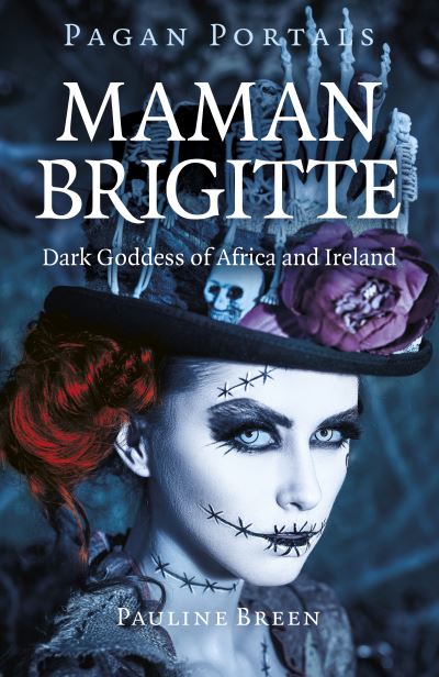 Pauline Breen · Pagan Portals - Maman Brigitte: Dark Goddess of Africa and Ireland (Paperback Book) (2024)