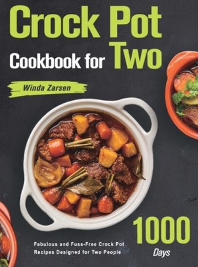 Cover for Winda Zarsen · Crock Pot Cookbook for Two (Hardcover Book) (2021)