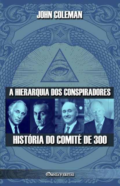 Cover for John Coleman · A hierarquia dos conspiradores: Historia do Comite de 300 (Paperback Book) (2023)