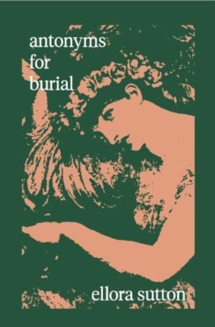 Cover for Ellora Sutton · Antonyms for Burial (Paperback Book) (2022)