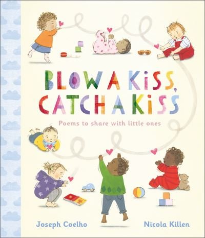 Cover for Joseph Coelho · Blow a Kiss, Catch a Kiss: Poems to share with little ones (Gebundenes Buch) (2022)