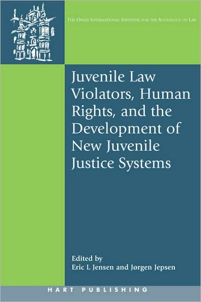 Cover for Eric Jensen · Juvenile Law Violators, Human Rights, and the Development of New Juvenile Justice Systems - Onati International Series in Law and Society (Pocketbok) (2006)