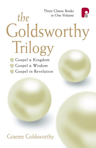 Cover for Graeme Goldsworthy · The Goldsworthy Trilogy: Gospel &amp; Kingdom, Wisdom &amp; Revelation: Gospel &amp; Kingdom, Wisdom &amp; Revelation (Paperback Book) (2002)