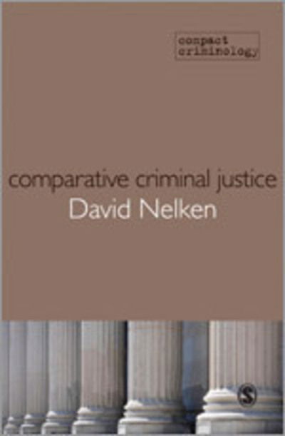 Cover for David Nelken · Comparative Criminal Justice: Making Sense of Difference - Compact Criminology (Hardcover Book) (2010)