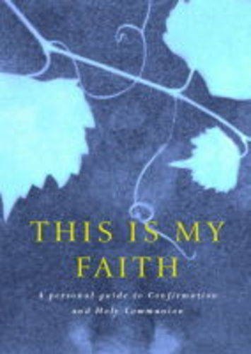Cover for Douglas Dales · This is My Faith: A Personal Guide to Confirmation and Holy Communion (Paperback Book) (2003)