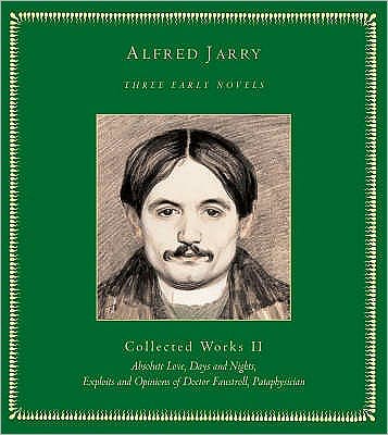 Cover for Alfred Jarry · Three Early Novels: Collected Works II (Paperback Book) (2007)