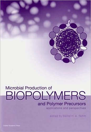 Cover for Microbial Production of Biopolymers and Polymer Precursors: Applications and Perspectives (Hardcover Book) (2009)