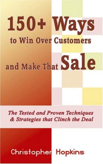 Cover for Christopher Hopkins · 150+ Ways to  Win Over Customers and Make That Sale (Taschenbuch) (2008)