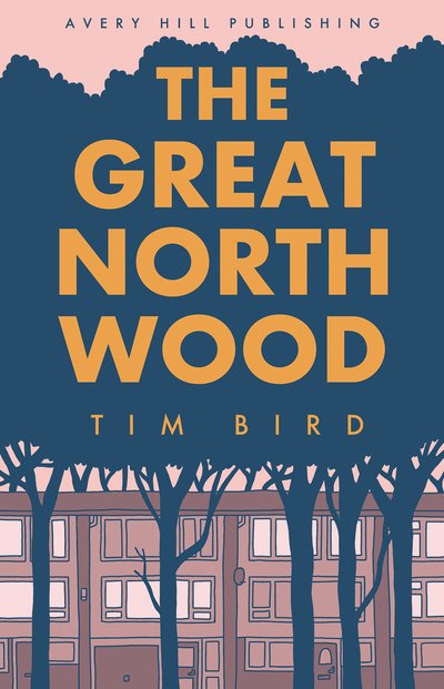 Cover for Tim Bird · The Great North Wood (Paperback Book) (2018)