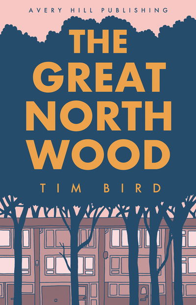 Cover for Tim Bird · The Great North Wood (Paperback Book) (2018)