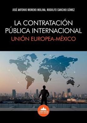 La Contratacion Publica Internacional: Union Europea-Mexico -  - Livres - Chartridge Books Oxford - 9781911033363 - 15 mars 2018