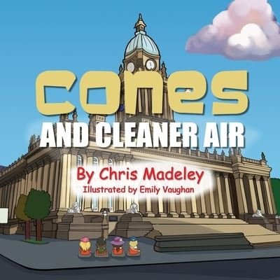 Cover for Chris Madeley · Cones and Cleaner Air (Paperback Book) (2020)