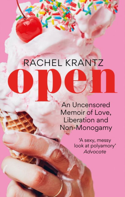 Cover for Rachel Krantz · OPEN: An Uncensored Memoir of Love, Liberation and Non-Monogamy (Taschenbuch) (2023)