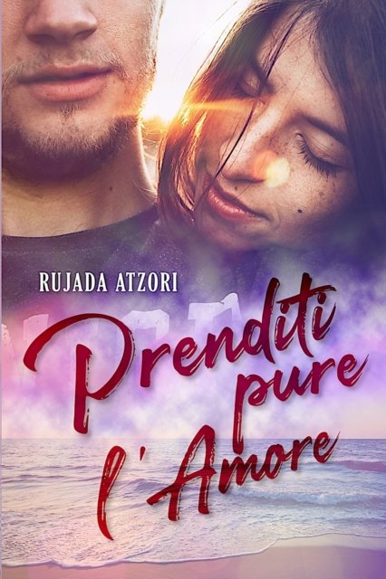 Cover for Rujada Atzori · Prenditi pure l'amore (Paperback Book) (2022)