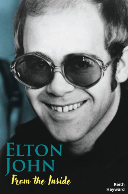 Cover for Keith Hayward · Elton John: From The Inside (Paperback Bog) (2023)