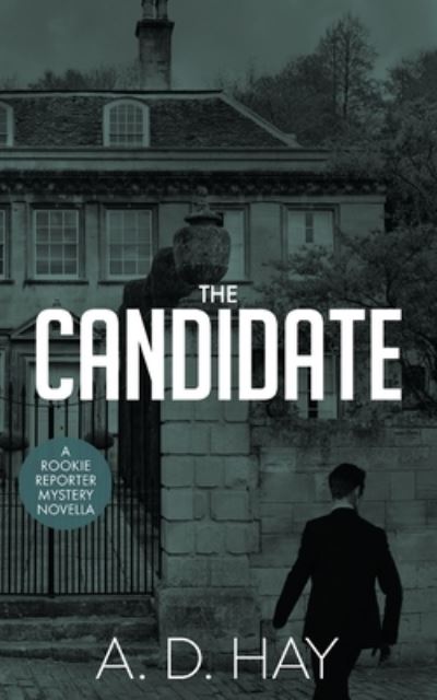 Cover for A D Hay · The Candidate (Paperback Book) (2021)