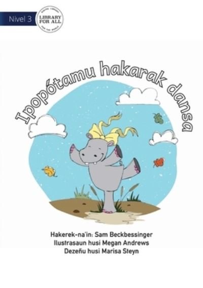 Cover for Sam Beckbessinger · Hippo Wants To Dance - Ipopotamu hakarak dansa (Paperback Book) (2021)